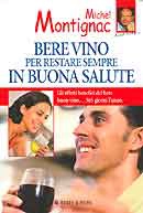 Michel Montignac Bere vino per restare sempre in buona salute immagine non disponibile