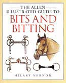 Hilary Vernon - The Allen illustrated guide to bits and bitting