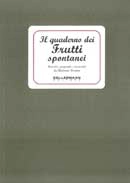 Elisabetta Tiveron Il quaderno dei frutti spontanei immagine non disponibile