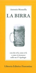 Antonio Mennella - La birra con che si fa, come si fa e come si riconosce nelle sue 57 tipologie