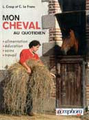 Laurent Cresp, Caroline Le Franc - Mon cheval au quotidien