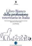 a cura di Nomisma Libro bianco della professione veterinaria in Italia immagine non disponibile