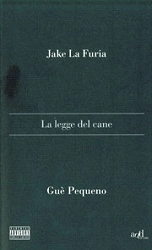 Jake La Furia, Guè Pequeno La legge del cane immagine non disponibile