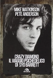 Mike Watkinson, Pete Anderson Crazy Diamond il viaggio psichedelico di Syd Barrett immagine non disponibile