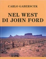 Carlo Gaberscek - Nel west di John Ford