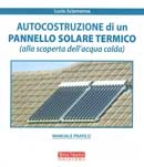 Lucio Sciamanna Autocostruzione di un pannello solare termico  immagine non disponibile