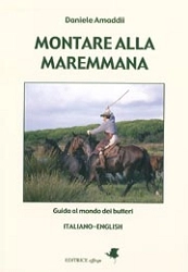 Daniele Amaddii Montare alla maremmana - guida al mondo dei butteri immagine non disponibile