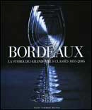 AA .VV. Bordeaux. La storia dei Grands Crus Classés 1855-2005 immagine non disponibile