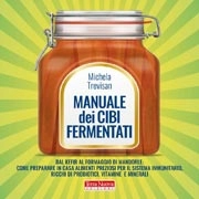 Michela Trevisan - Manuale dei cibi fermentati