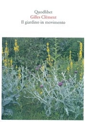 Gilles Clement - Il giardino in movimento