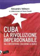 Alessandro Hellmann, Nicola Pannelli - Cuba la rivoluzione imperdonabile