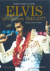 Sebastiano Cecere Elvis in concert 1945 - 1977 immagine non disponibile