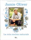 Jamie Oliver - La mia cucina naturale