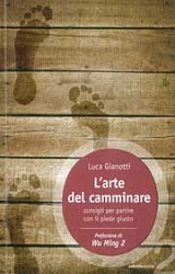 Luca Gianotti - L'arte del camminare - consigli per partire con il piede giusto