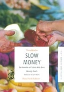 Woody Tasch Slow money. Per investire sul futuro della terra immagine non disponibile