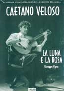 Giuseppe Vigna Caetano Veloso. La luna e la rosa immagine non disponibile