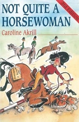 Caroline Akrill - Not quite a horsewoman