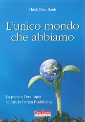 Thich Nhat Hanh - L'unico mondo che abbiamo