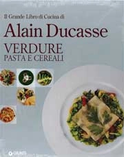 A.A.V.V. - Alain Ducasse - verdure, pasta e cereali