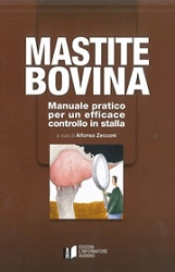 a cura di Alfonso Zecconi - Mastite bovina, manuale pratico per un efficace controllo in stalla