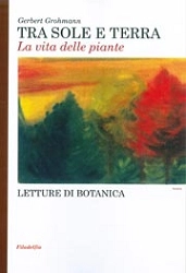 Gerbert Grohmann Tra sole e terra - la vita delle piante immagine non disponibile