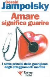 Gerald Jampolsky Amare significa guarire immagine non disponibile