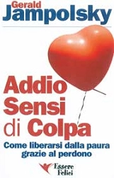 Gerald Jampolsky - Addio sensi di colpa