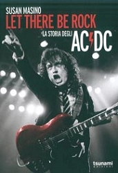 Susan Masino Let there be rock - la storia degli AC/DC immagine non disponibile