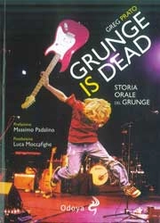 Greg Prato Grunge is dead -  storia orale del grunge immagine non disponibile