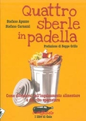 Stefano Apuzzo,  Stefano Carnazzi Quattro sberle in padella. Come difendersi dall'inquinamento alimentare e dal cibo spazzatura immagine non disponibile