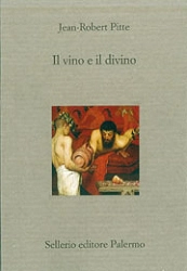 Jean-Robert Pitte Il vino e il divino immagine non disponibile