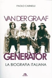 Paolo Carnelli Van Der Graaf Generator - la biografia italiana immagine non disponibile