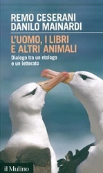 Remo Ceserani, Danilo Mainardi L'uomo, i libri e altri animali immagine non disponibile