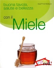 Diletta D'Amelio - Buona tavola, salute e bellezza con il miele