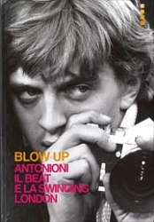 Vittoria Mainoldi, Maurizio Guidoni Blow Up - Antonioni il beat e la swinging london immagine non disponibile