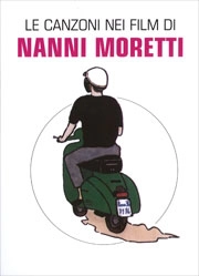 Claudio Chianura Le canzoni nei film di Nanni Moretti immagine non disponibile