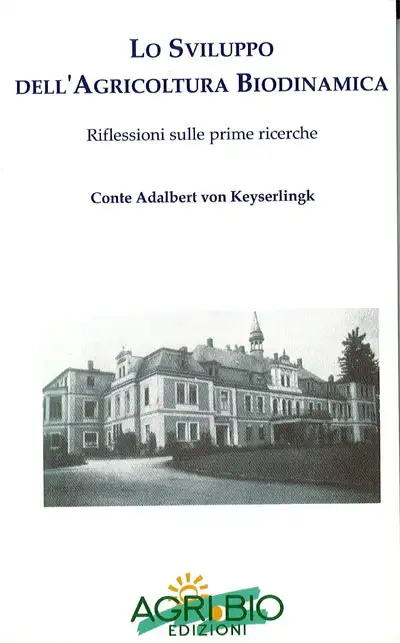 Conte Adalbert von Keyserlingk Lo sviluppo dell'Agricoltura Biodinamica immagine non disponibile