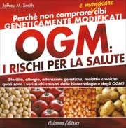 Jeffrey M.Smith - OGM: i rischi per la salute