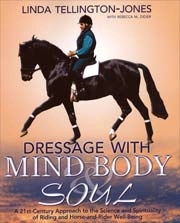 Linda Tellington-Jones, Rebecca M. Didier - Dressage with mind body & soul