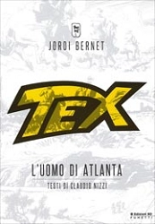 Jordi Bernet, testi di Claudio Nizzi Tex l'uomo di Atlanta immagine non disponibile