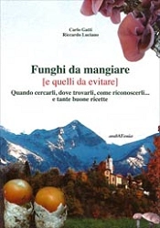 Carlo gatti, Riccardo Luciano - Funghi da mangiare [e quelli da evitare]