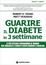 Robert O. Young, Matt Traverso - Guarire il diabete in 3 settimane