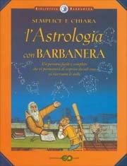 aa.vv. Semplice e Chiara l'Astrologia con Barbanera immagine non disponibile