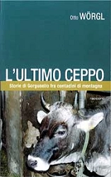 Otto Wörgl L'ultimo ceppo - storie di Gorgusello fra contadini di montagna immagine non disponibile