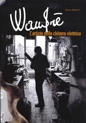 Marco Balestri - Wandrè l'artista della chitarra elettrica