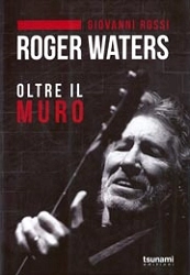 Giovanni Rossi Roger Waters oltre il muro immagine non disponibile