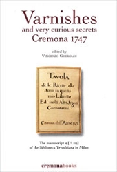 Vincenzo Gheroldi Varnishes and very curious secrets - Cremona 1747 immagine non disponibile