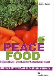 Rudiger Dahlke Peace Food - i benefici fisici e spirituali dell'alimentazione vegana immagine non disponibile