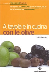 Luigi Caricato A tavola e in cucina con le olive immagine non disponibile