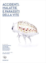 a cura di Giovanni Gregoletto, Carlo Moriggi, Paolo Antoniazi, Massimo Lunardon, Enrico Dal Zotto Accidenti, malattie e parassiti della vite immagine non disponibile